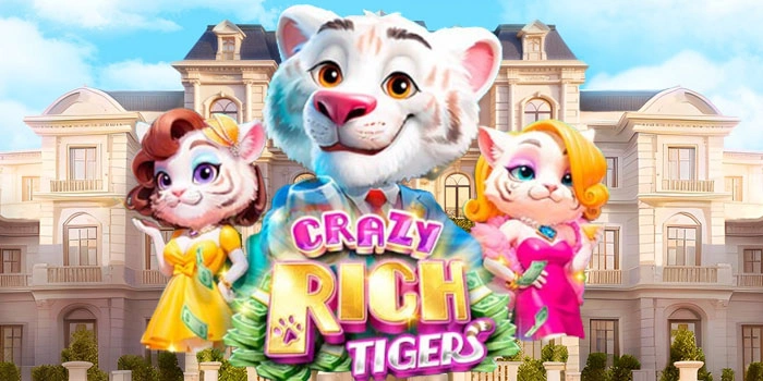 Rahasia Terbaik Untuk Menang Mega Win di Slot Crazy Rich Tigers