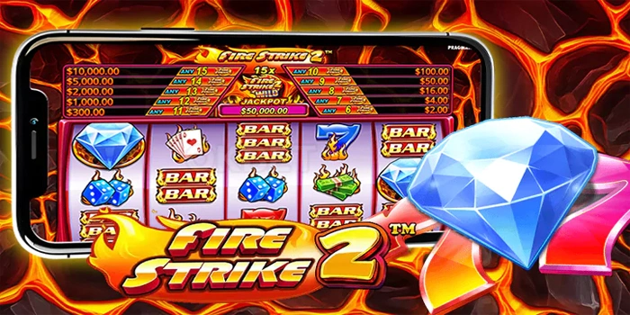 Fire Strike 2: Pola Slot Gacor Terbaik Minggu Ini