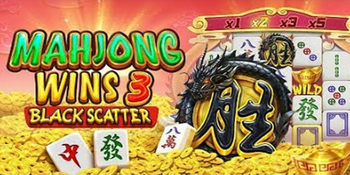 Kelebihan Mahjong Wins 3 Black Scatter Yang Bikin Ketagihan