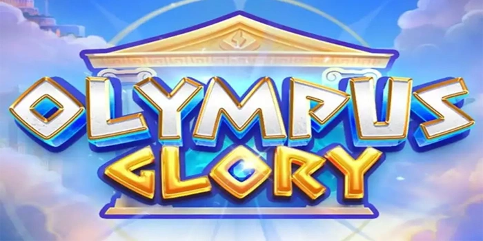 Trik Menang Besar Dan Melimpah Di Slot Olympus Glory