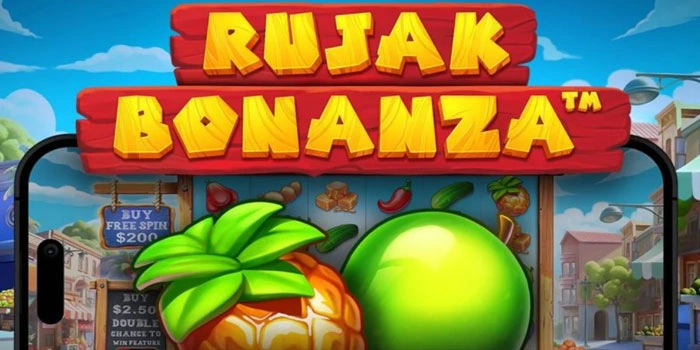 Cara Mendapatkan Menang Besar Slot Rujak Bonanza Mudah