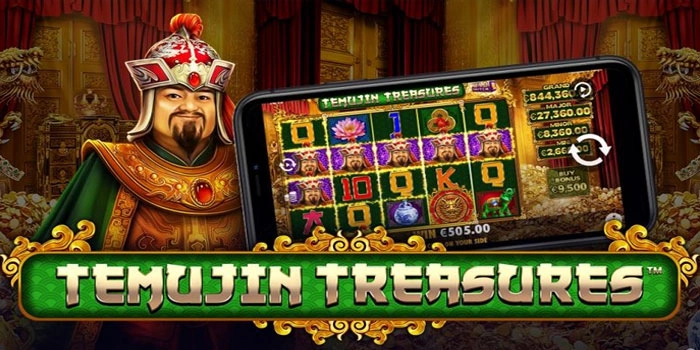 Trik Mudah Menang Cuan di Slot Temujin Treasures Dengan Teknik Paling Dicari