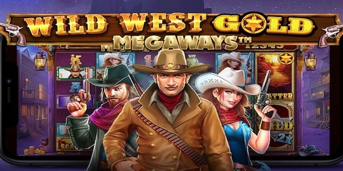 Strategi Jitu Cepat Maxwin Di Slot Wild West Gold Megaways